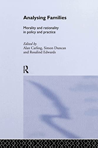 Beispielbild fr Analysing Families : Morality and Rationality in Policy and Practice zum Verkauf von Blackwell's