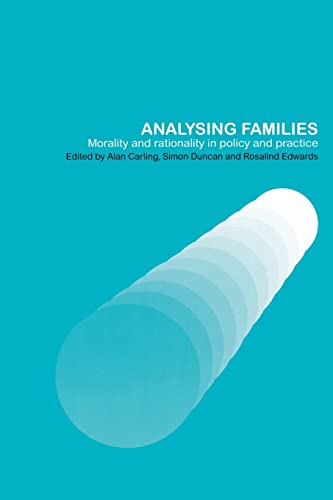 Stock image for Analysing Families : Morality and Rationality in Policy and Practice for sale by Blackwell's