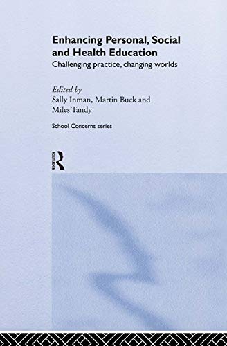 Beispielbild fr Enhancing Personal, Social and Health Education: Challenging Practice, Changing Worlds: A Framework for Learning (School Concerns Series) zum Verkauf von Chiron Media