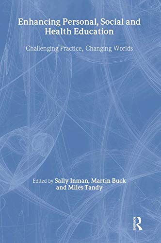 Beispielbild fr Enhancing Personal, Social and Health Education : Challenging Practice, Changing Worlds zum Verkauf von Better World Books Ltd