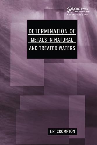 Determination of Metals in Natural and Treated Water (Determination Techniques - The Complete Set) (9780415250726) by Crompton, T R