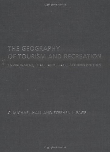 9780415250801: The Geography of Tourism and Recreation: Environment, Place and Space