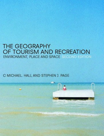 Stock image for The Geography of Tourism and Recreation: Environment, Place and Space for sale by ThriftBooks-Dallas