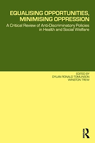 Beispielbild fr Equalising Opportunities, Minimising Oppression : A Critical Review of Anti-Discriminatory Policies in Health and Social Welfare zum Verkauf von Blackwell's