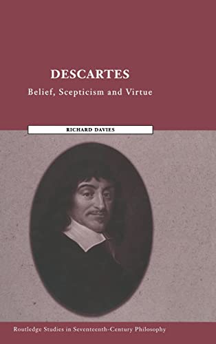 Stock image for Descartes: Belief, Scepticism and Virtue for sale by Blackwell's