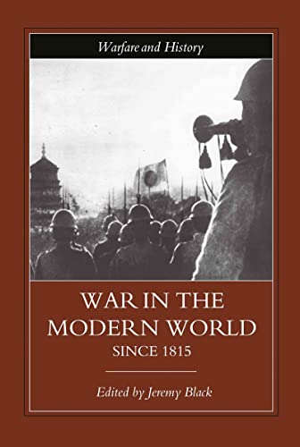 Imagen de archivo de War in the Modern World since 1815 (Warfare and History) a la venta por Chiron Media