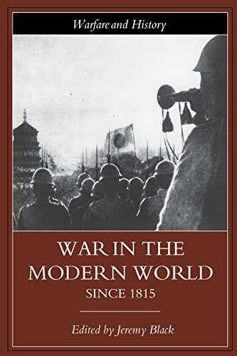 Stock image for War in the Modern World since 1815 (Warfare and History) for sale by Irish Booksellers