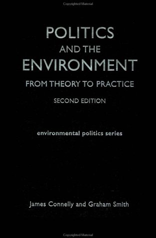 Beispielbild fr Politics and the Environment: From Theory to Practice (Environmental Politics Series) zum Verkauf von Phatpocket Limited