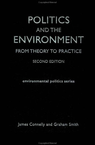 Imagen de archivo de Politics and the Environment: From Theory to Practice (Environmental Politics Series) a la venta por Phatpocket Limited