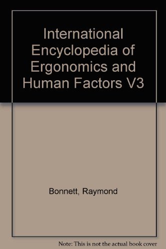 International Encyclopedia of Ergonomics and Human Factors V3 (9780415251617) by Raymond Bonnett