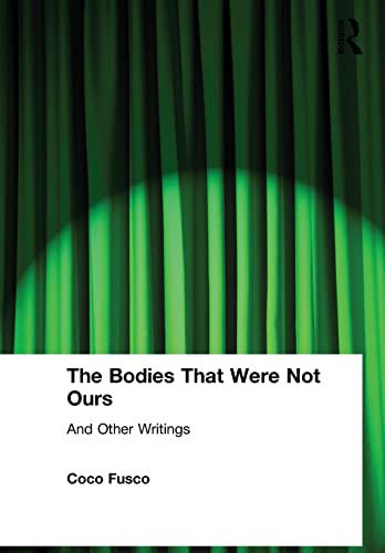 The Bodies That Were Not Ours (9780415251747) by Fusco, Coco