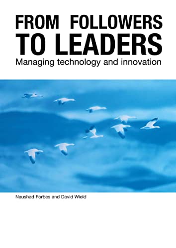 From Followers to Leaders: Managing Technology and Innovation (9780415251754) by Forbes, Naushad; Wield, David