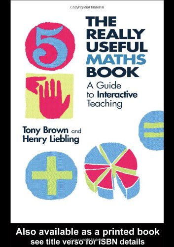 Beispielbild fr The Really Useful Maths Book: A Guide to Interactive Teaching zum Verkauf von WorldofBooks
