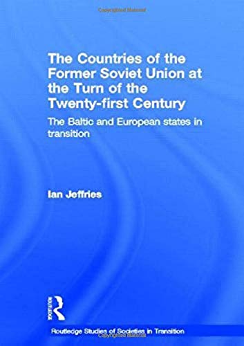 Stock image for The Countries of the Former Soviet Union at the Turn of the Twenty-First Century: The Baltic and European States in Transition: A Guide to the . Studies of Societies in Transition) for sale by Chiron Media