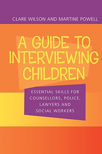 Beispielbild fr A Guide to Interviewing Children: Essential Skills for Counsellors, Police Lawyers and Social Workers zum Verkauf von WorldofBooks
