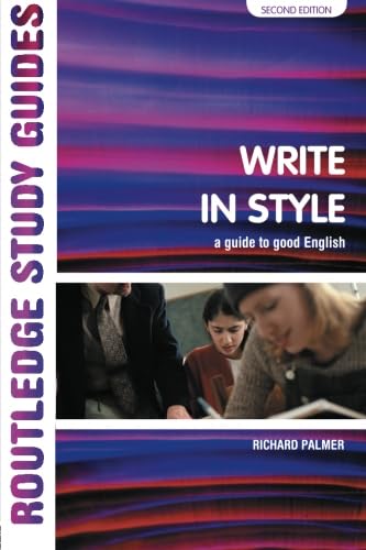 Write in style (Routledge Study Guides) (9780415252638) by Palmer, Richard