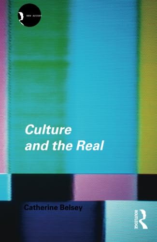 Imagen de archivo de Culture and the Real: Theorizing Cultural Criticism (New Accents) a la venta por SecondSale