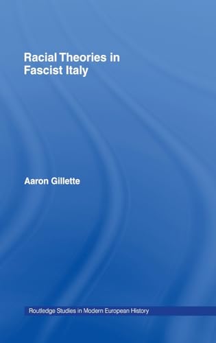 Imagen de archivo de Racial Theories in Fascist Italy (Routledge Studies in Modern European History) a la venta por Chiron Media