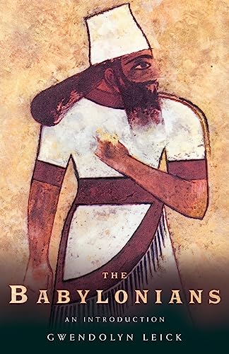 Beispielbild fr The Babylonians: An Introduction (Peoples of the Ancient World) zum Verkauf von Reliant Bookstore