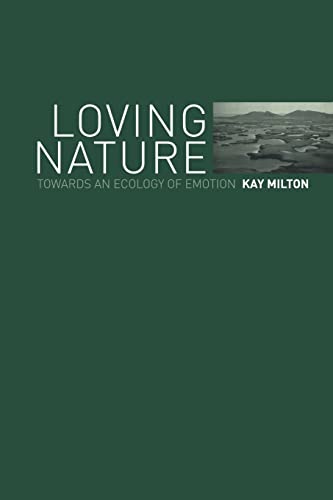 Beispielbild fr Loving Nature: Towards an Ecology of Emotion zum Verkauf von Chiron Media