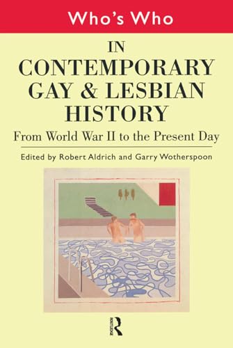 Stock image for Who's Who in Contemporary Gay and Lesbian History: From World War II to the Present Day for sale by WorldofBooks