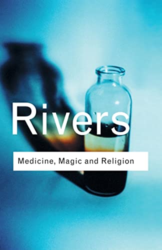 Stock image for Medicine, Magic and Religion (Routledge Classics): Medicine, Magic and Religion (Routledge Classics) for sale by SecondSale