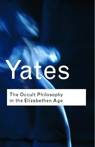 The Occult Philosophy in the Elizabethan Age - Frances Yates