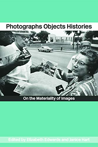 Stock image for Photographs Objects Histories : On the Materiality of Images for sale by Better World Books Ltd