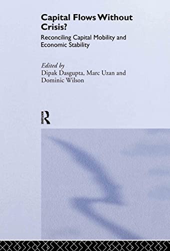 9780415254793: Capital Flows Without Crisis?: Reconciling Capital Mobility and Economic Stability: 31 (Routledge Studies in the Modern World Economy)