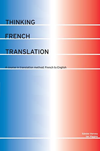 Imagen de archivo de Thinking French Translation: A Course in Translation Method: French to English (Thinking Translation) a la venta por AwesomeBooks