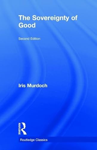 Imagen de archivo de The Sovereignty of Good (Routledge Classics) a la venta por Chiron Media