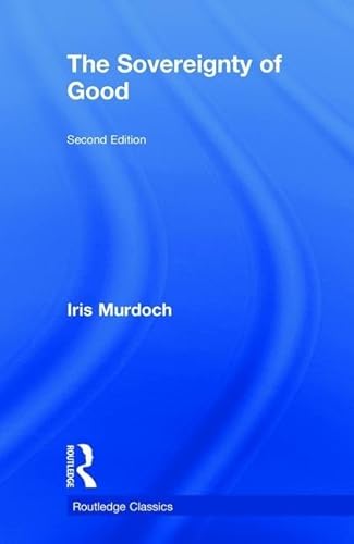 9780415255523: The Sovereignty of Good (Routledge Classics)
