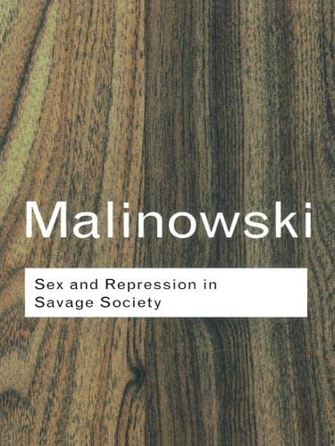 9780415255547: Sex and Repression in Savage Society (Routledge Classics)