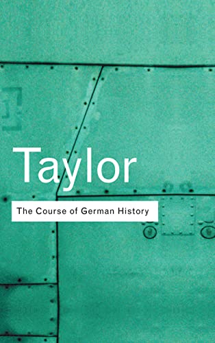 Beispielbild fr The Course of German History: A Survey of the Development of German History since 1815 zum Verkauf von Blackwell's