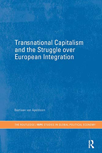 Beispielbild fr Transnational Capitalism and the Struggle over European Integration (RIPE Series in Global Political Economy) zum Verkauf von MusicMagpie