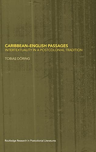 Stock image for Caribbean-English Passages: Intertexuality in a Postcolonial Tradition (Routledge Research in Postcolonial Literatures) for sale by Chiron Media