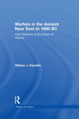 9780415255882: Warfare in the Ancient Near East to 1600 BC: Holy Warriors at the Dawn of History