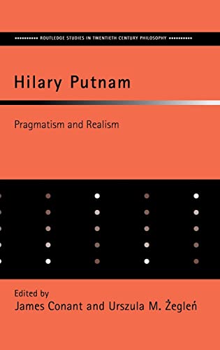 Imagen de archivo de Hilary Putnam: Pragmatism and Realism (Routledge Studies in Twentieth-Century Philosophy) a la venta por Chiron Media