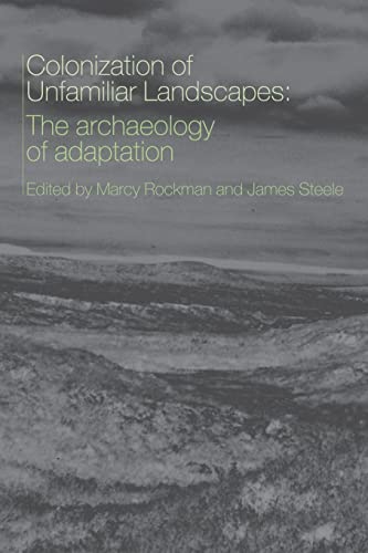 9780415256070: The Colonization of Unfamiliar Landscapes: The Archaeology of Adaptation