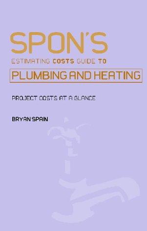Beispielbild fr Spon's Estimating Costs Guide to Plumbing and Heating (Spon's Estimating Costs Guides) zum Verkauf von WorldofBooks