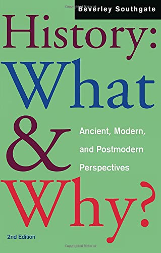 Beispielbild fr History: What and Why?: Ancient, Modern and Postmodern Perspectives zum Verkauf von WorldofBooks