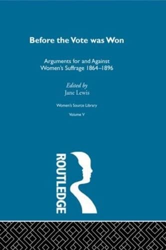 9780415256902: Before the Vote was Won: Arguments for and Against Women's Suffrage, 1864-1896: 5
