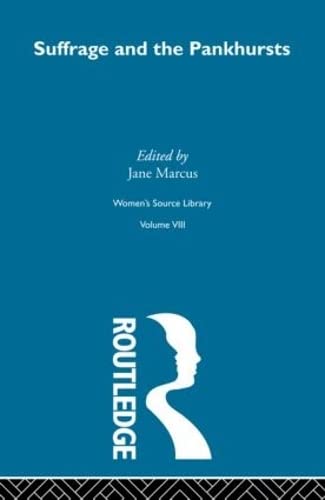 Women's Source Library Volume VIII - Suffrage and the Pankhursts