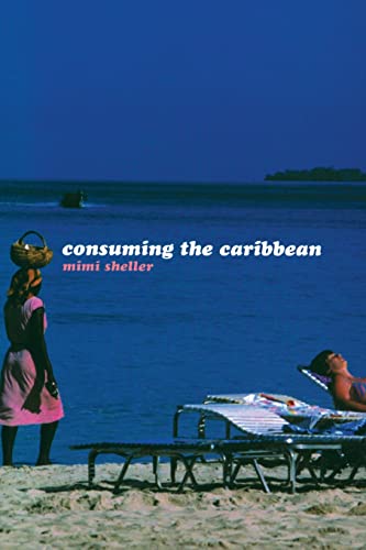 Imagen de archivo de Consuming the Caribbean: From Arawaks to Zombies a la venta por Anybook.com