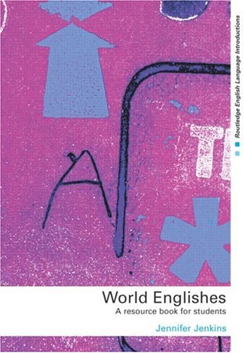 Stock image for World Englishes: A Resource Book for Students (Routledge English Language Introductions) for sale by SecondSale