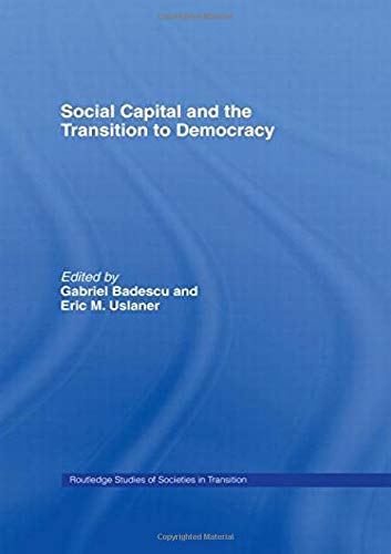 Stock image for Social Capital and the Transition to Democracy (Routledge Studies of Societies in Transition) for sale by Chiron Media