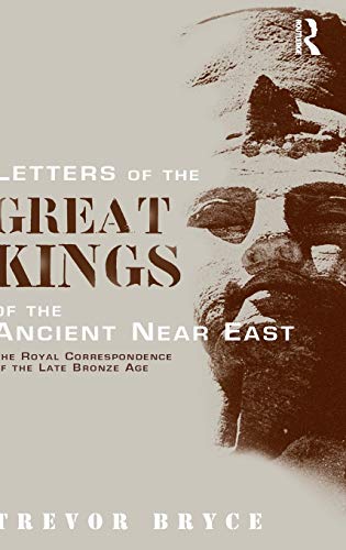 9780415258579: Letters of the Great Kings of the Ancient Near East: The Royal Correspondence of the Late Bronze Age