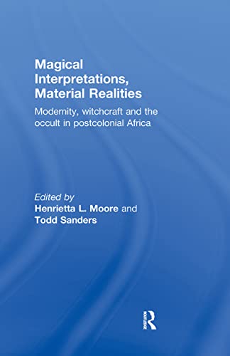 9780415258661: Magical Interpretations, Material Realities: Modernity, Witchcraft and the Occult in Postcolonial Africa