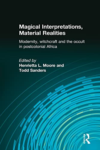 Imagen de archivo de Magical Interpretations, Material Realities: Modernity, Witchcraft and the Occult in Postcolonial Africa a la venta por Blackwell's