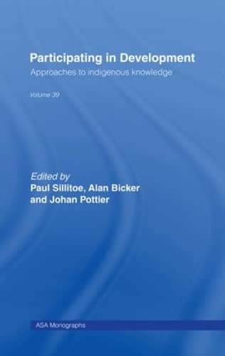 Stock image for Participating in Development: Approaches to Indigenous Knowledge (ASA Monographs) for sale by Joseph Burridge Books